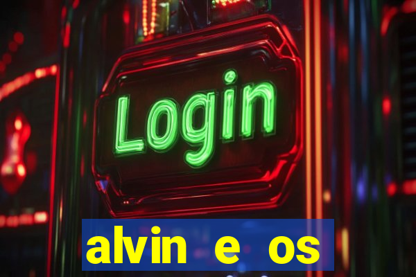 alvin e os esquilos redecanais